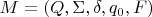 $M=(Q, \Sigma, \delta, q_0,F)$