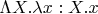 $\Lambda X.\lambda x:X. x$