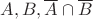 $A, B, \overline{A} \cap \overline{B}$