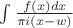 $\int \frac{f(x)dx}{\pi i (x-w)}$
