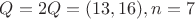$Q = 2Q = (13, 16), n = 7$
