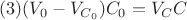 $ (3) ({V}_{0}-{V}_{{C}_{0}}){C}_{0}={V}_{C}C$