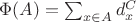 $\Phi(A) = \sum_{x \in A} d_x^C$ $\Phi(A) = \sum_{x \in A} d_x^C$