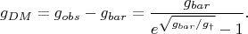 $$g_{DM} = g_{obs} - g_{bar} = \frac{g_{bar}}{e^{\sqrt{g_{bar}/g_{\dagger}}} -1}.$$
