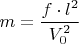 $m=\dfrac{f\cdot l^2}{V^2_0}$