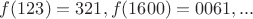 $f(123)=321 , f(1600)=0061, ...$