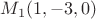 $M_1(1,-3,0)$