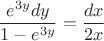 $$\frac{e^{3y}dy}{1-e^{3y}}}=\frac{dx}{2x}$$