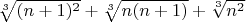 $\sqrt[3]{(n+1)^2}+\sqrt[3]{n(n+1)}+\sqrt[3]{n^2}$