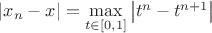 $\left\lvert x_n-x\right\rvert=\max\limits_{t\in[0,1]}\left\lvert t^{n}-t^{n+1} \right\rvert$