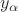 $y_{\alpha}$