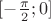 $[-\frac{\pi}{2}; 0]$