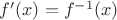 $f'(x)=f^{-1}(x)$