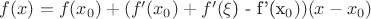 $f(x) = f(x_0) + (f'(x_0) + f'($\xi$) - f'(x_0))(x-x_0)$
