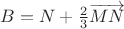 $B=N+{2\over3}\overrightarrow{MN}$