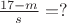 $\frac{17-m}{s}=?$
