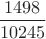 $\dfrac{1498}{10245}$