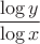 $\dfrac{\log y}{\log x}$ $\dfrac{\log y}{\log x}$