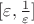 $[\varepsilon,\frac{1}{\varepsilon}]$