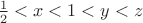 $\frac1 2<x<1<y<z$