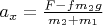 $a_x = \frac{F-fm_2g}{m_2+m_1}$