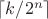 $\lceil k/2^n\rceil$