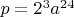 $\[p = 2^3 a^{24} \]$