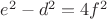 $e^2-d^2=4f^2$