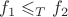 $f_1 \leqslant_T f_2$
