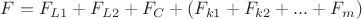 $ F = F_{L1} + F_{L2} + F_C + (F_{k1} + F_{k2} + ... + F_m) $
