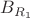 $B_{R_1}$ $B_{R_1}$