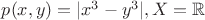 $p(x,y)=|x^3-y^3|, X=\mathbb R$