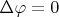 $\Delta \varphi = 0$