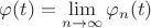 $\varphi(t) = \lim\limits_{n\to\infty}\varphi_n(t)$