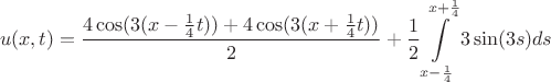 $$ u(x, t) = \frac{4 \cos(3(x-\frac{1}{4}t)) + 4 \cos(3(x+\frac{1}{4}t))}{2} + \frac{1}{2} \int\limits_{x-\frac{1}{4}}^{x+\frac{1}{4}} 3 \sin(3s) ds$$