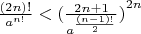 $\frac{(2n)!}{a^{n!}}<{(\frac{2n+1}{a^{\frac{(n-1)!}{2}}})}^{2n}$