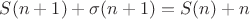 $S(n+1)+\sigma(n+1)=S(n)+n$