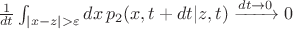 $ \frac{1}{d t}\int_{|x - z| > \varepsilon} d x \, p_2 (x, t + dt| z , t) \xrightarrow{d t \to 0 } 0$