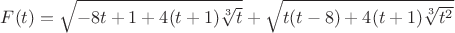 $F(t)=\sqrt{-8t+1+4(t+1)\sqrt[3]{t}}+\sqrt{t(t-8)+4(t+1)\sqrt[3]{t^2}}$