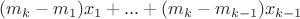 $(m_k-m_1)x_1+...+(m_k-m_{k-1})x_{k-1}$