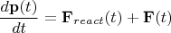 $$\frac{d\mathbf p(t)}{dt}=\mathbf F_{react}(t)+\mathbf F(t)$$