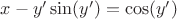 $x-y' \sin(y')= \cos(y')$