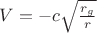 $V = - c \sqrt{\frac{r_g}{r}}$