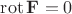 $\mathop{\mathrm{rot}}\mathbf{F}=0$
