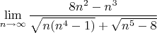 $$\lim\limits_{n\to \infty}\frac{8n^2-n^3}{\sqrt{n(n^4-1)}+\sqrt{n^5-8}}$$