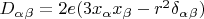 $D_\alpha_\beta = 2e(3x_\alpha x_\beta - r^2\delta_\alpha_\beta)$