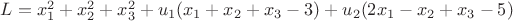 $ L = x_1^2 + x_2^2 + x_3^2 + u_1( x_1+x_2+x_3-3) + u_2(2x_1-x_2+x_3-5)$