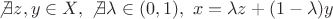 $\not{\exists} z,y \in X, \ \not \exists \lambda \in (0,1), \ x = \lambda z+(1-\lambda)y$