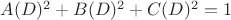 $A(D)^2+B(D)^2+C(D)^2=1$
