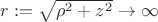$r: = \sqrt {\rho ^2  + z^2 }  \to \infty $